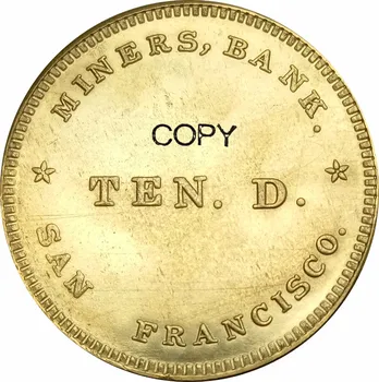 Ameerika Ühendriigid Kaevurid Pank San Francisco 1849 KÜMNE DOLLARI kuldmünt Messing Koopia Mündid